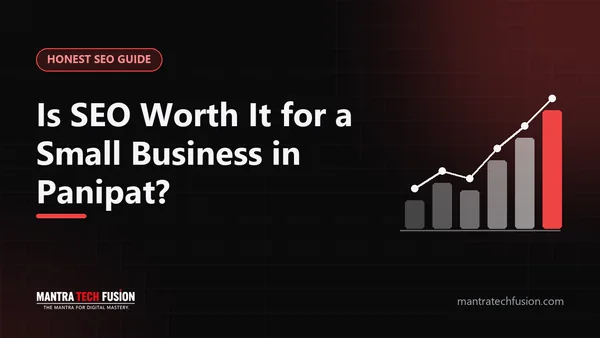 Is SEO Worth It for a Small Business in Panipat? An Honest Answer