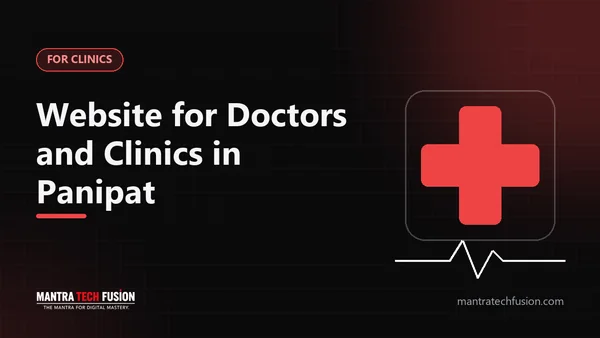 Website for Doctors and Clinics in Panipat: What Patients Actually Look For